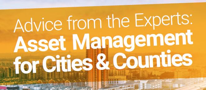 Advice from the Experts: Asset Management for Cities & Counties